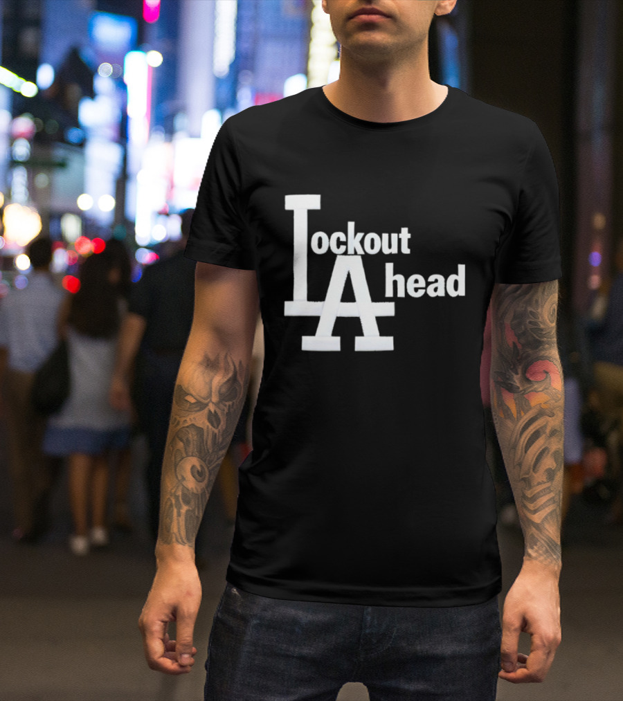 Los Angeles Lockout LA Ahead T-Shirt