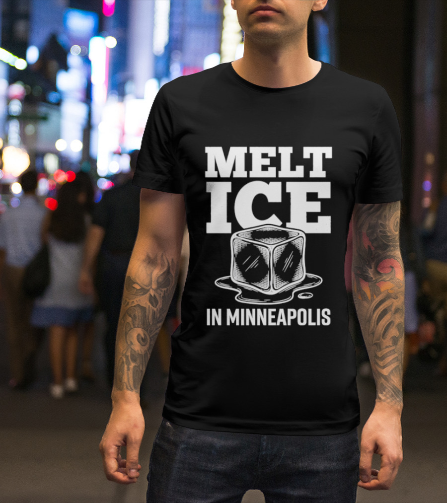 Melt Ice In Minneapolis Anti ICE Protest T-Shirt