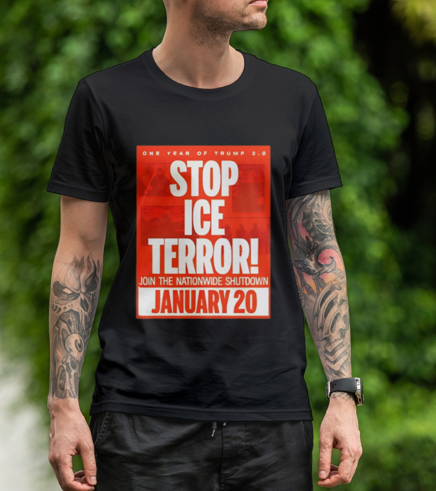 One Year Of Trump 2.0 Stop Ice Terror Join The Nationwide Shutdown January 20 T-Shirt