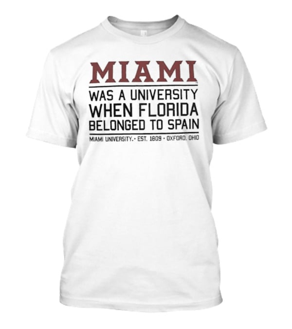 Miami University Est 1809 Oxford Ohio History Spain Connection T-Shirt