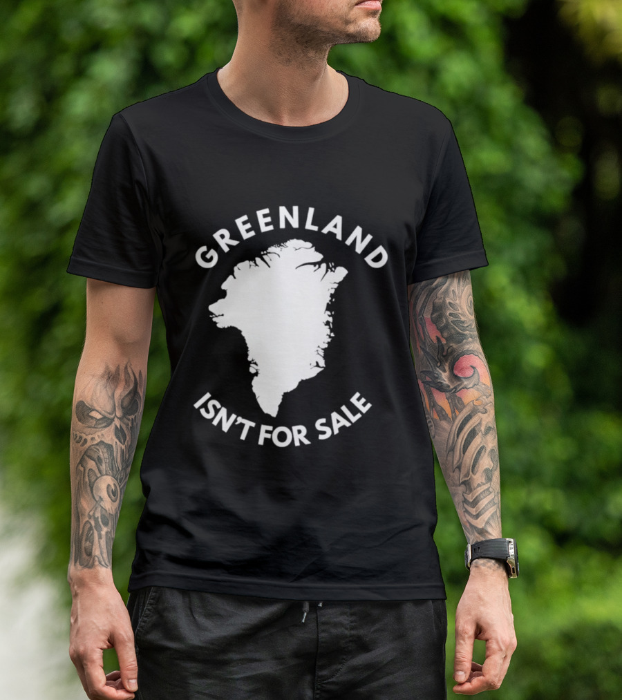 Greenland Isn't For Sale Political Statement Message T-Shirt