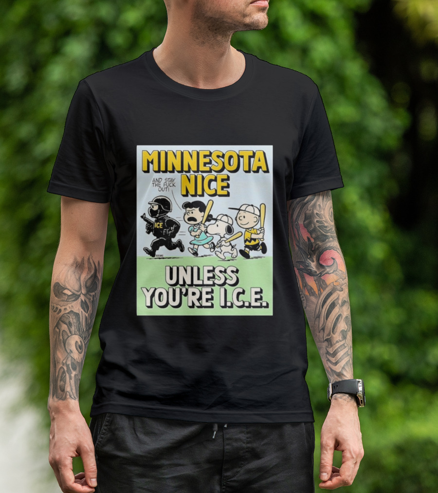Minnesota Nice Unless You're I.C.E. Peanuts Characters Stay Out T-Shirt