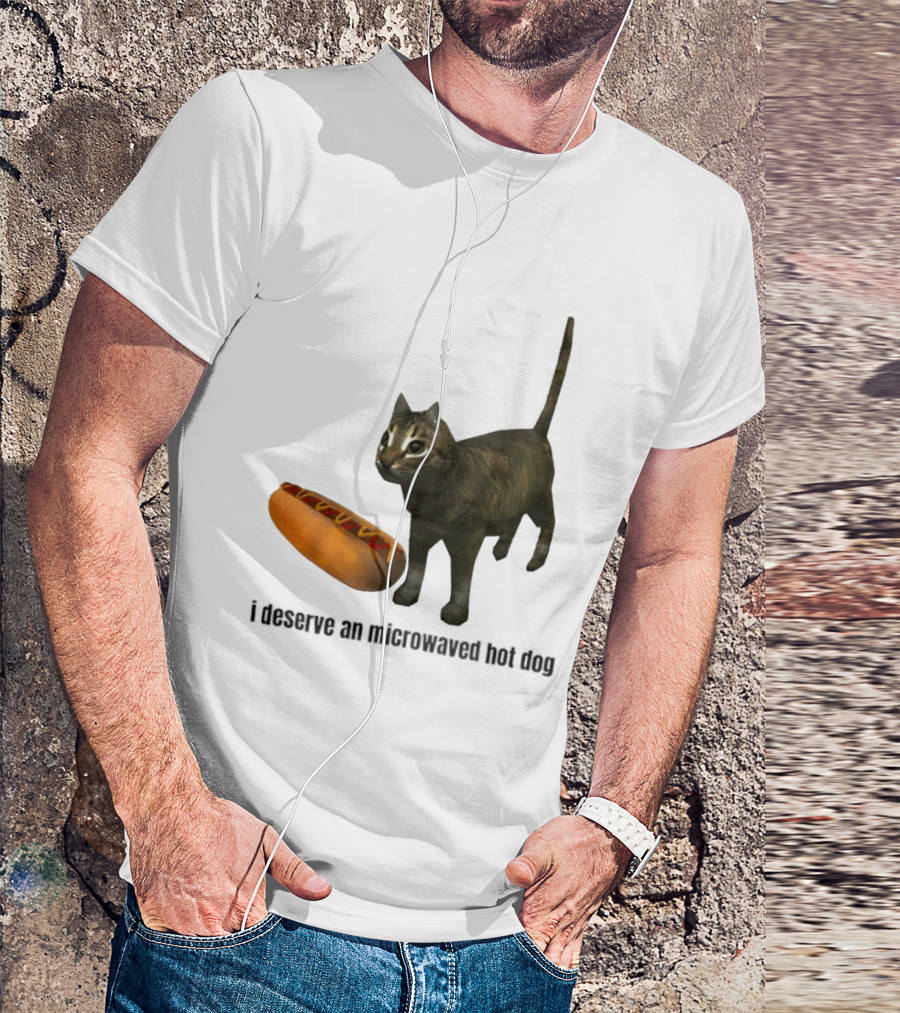 I Deserve An Microwaved Hot Dog Cat And Sausage Combo T-Shirt