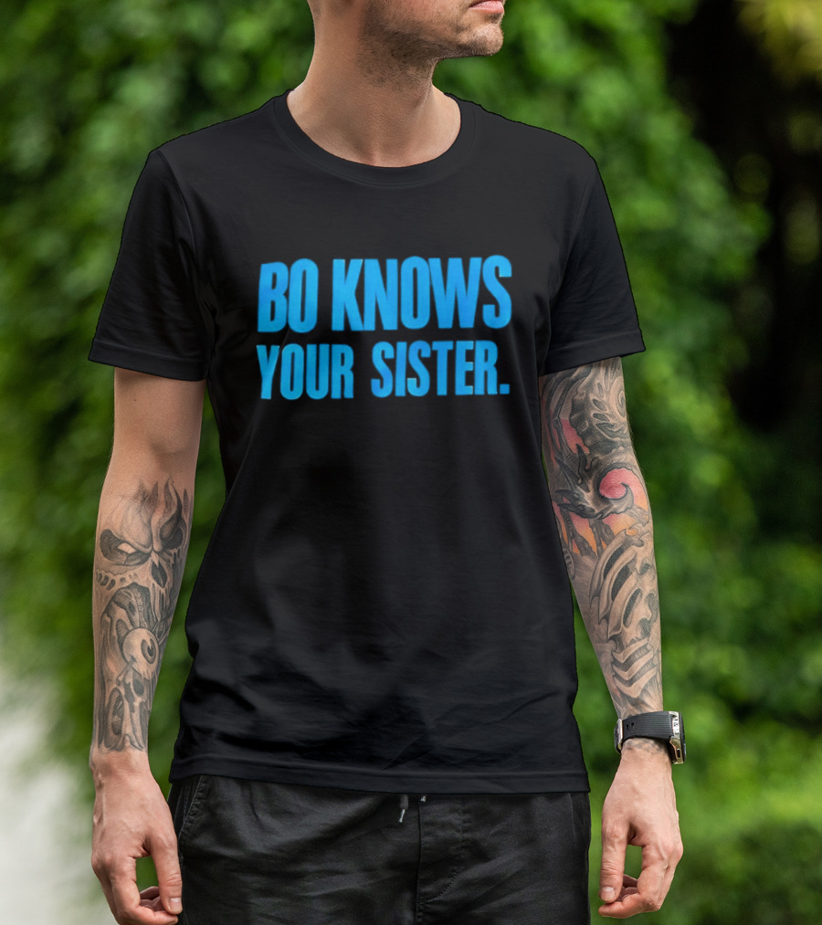 Bo Knows Your Sister T-Shirt