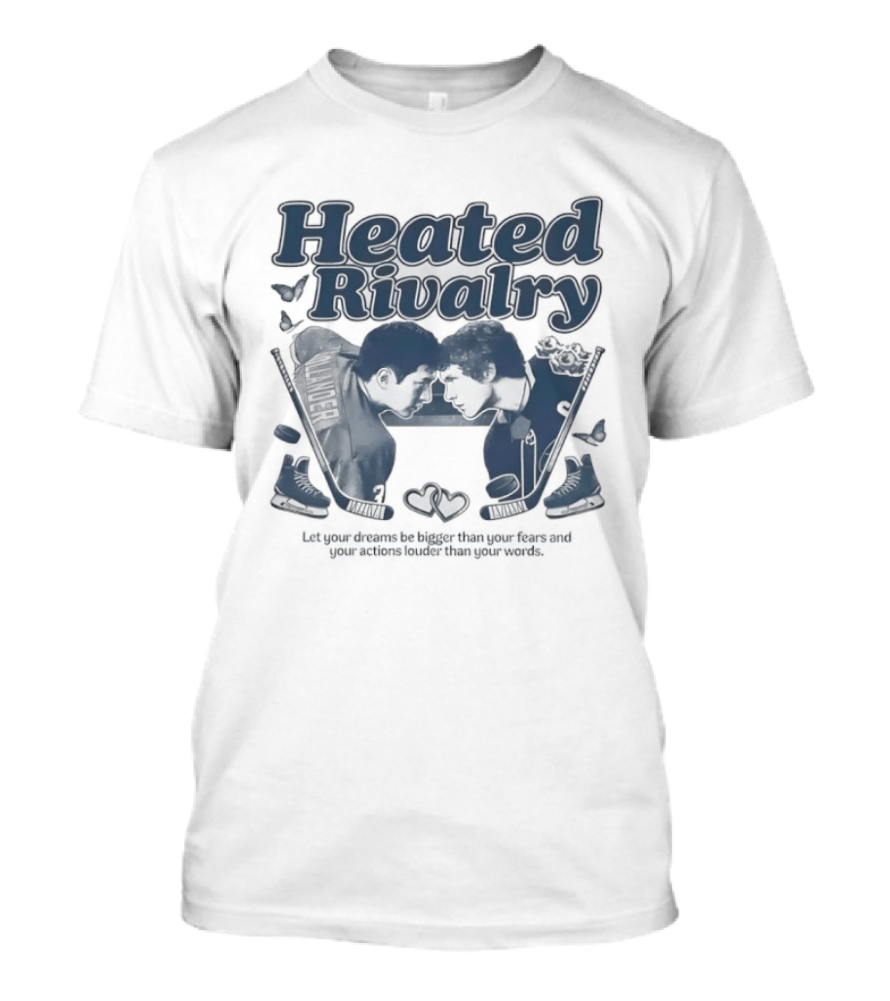 Heated Rivalry Let Your Dreams Be Bigger Than Your Fears Hockey Bears T-Shirt