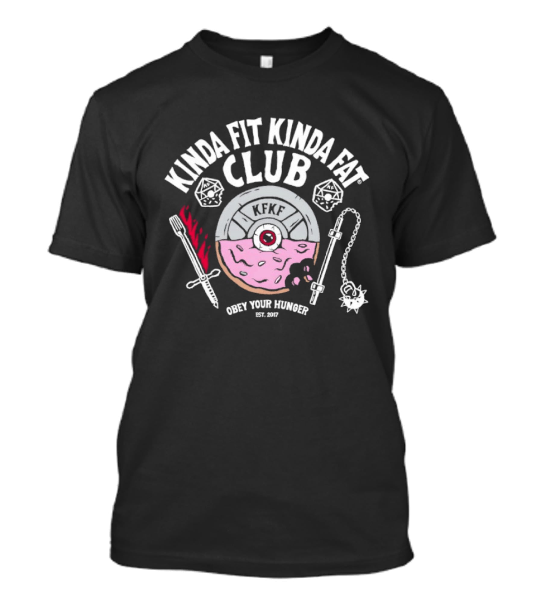 Kinda Fit Kinda Fat Club KFKF Obey Your Hunger Est 2017 T-Shirt