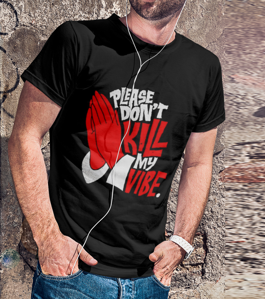 Please Don't Kill My Vibe Praying Hands T-Shirt