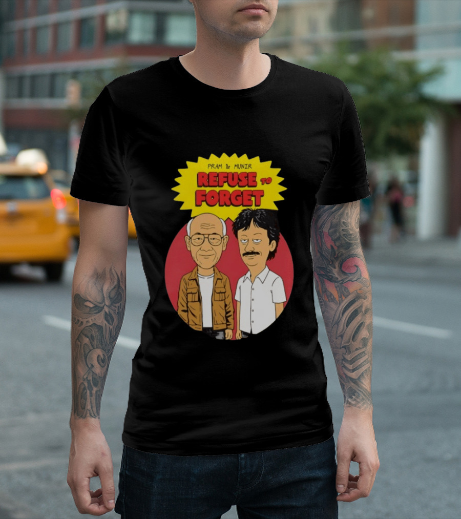 Pram & Munir Refuse To Forget Cartoon T-Shirt
