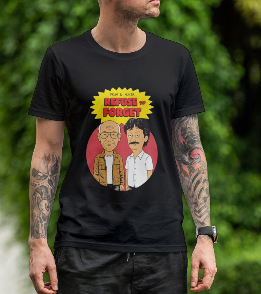 Pram & Munir Refuse To Forget Cartoon T-Shirt