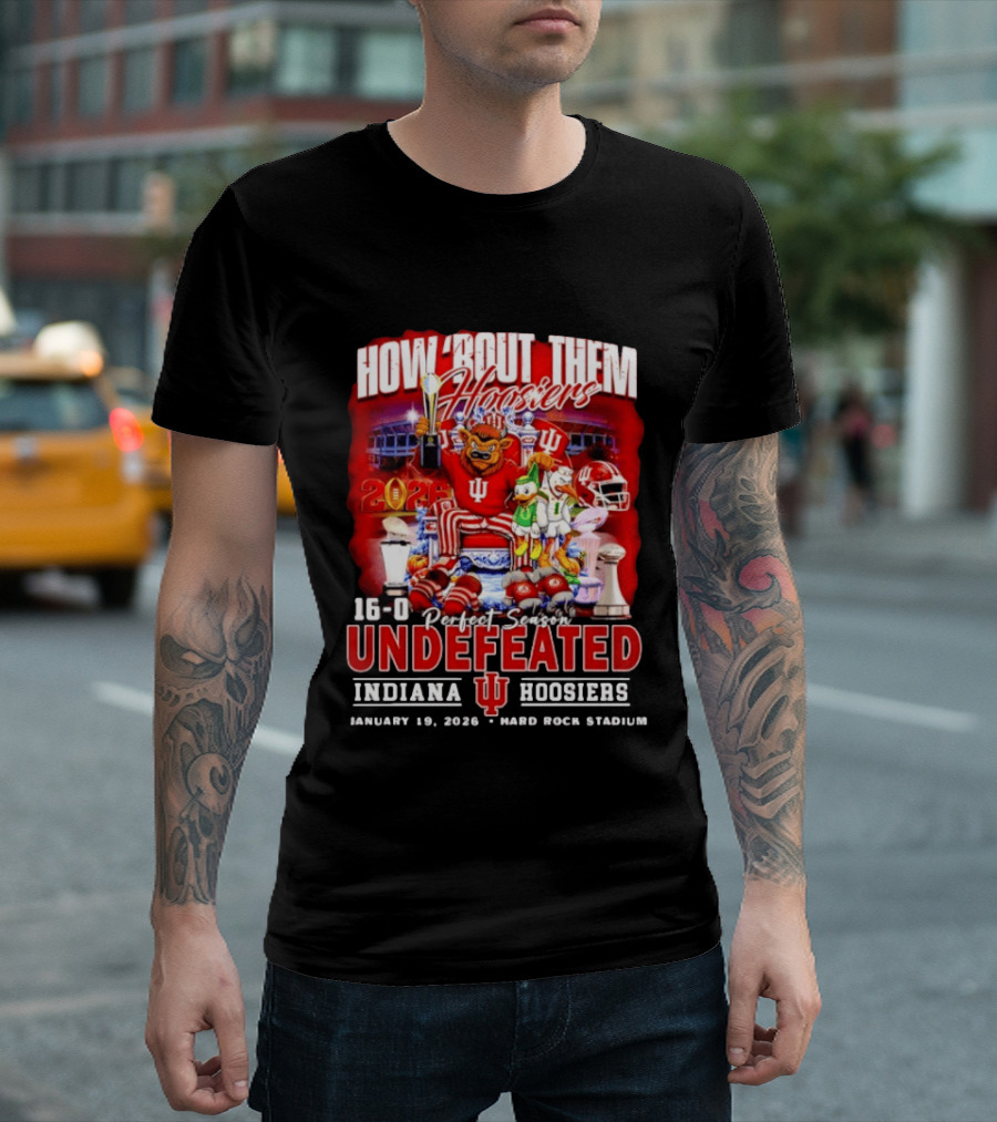 How 'Bout Them Hoosiers 16 0 Perfect Season Undefeated Indiana Hoosiers January 19 2026 Hard Rock Stadium T-Shirt