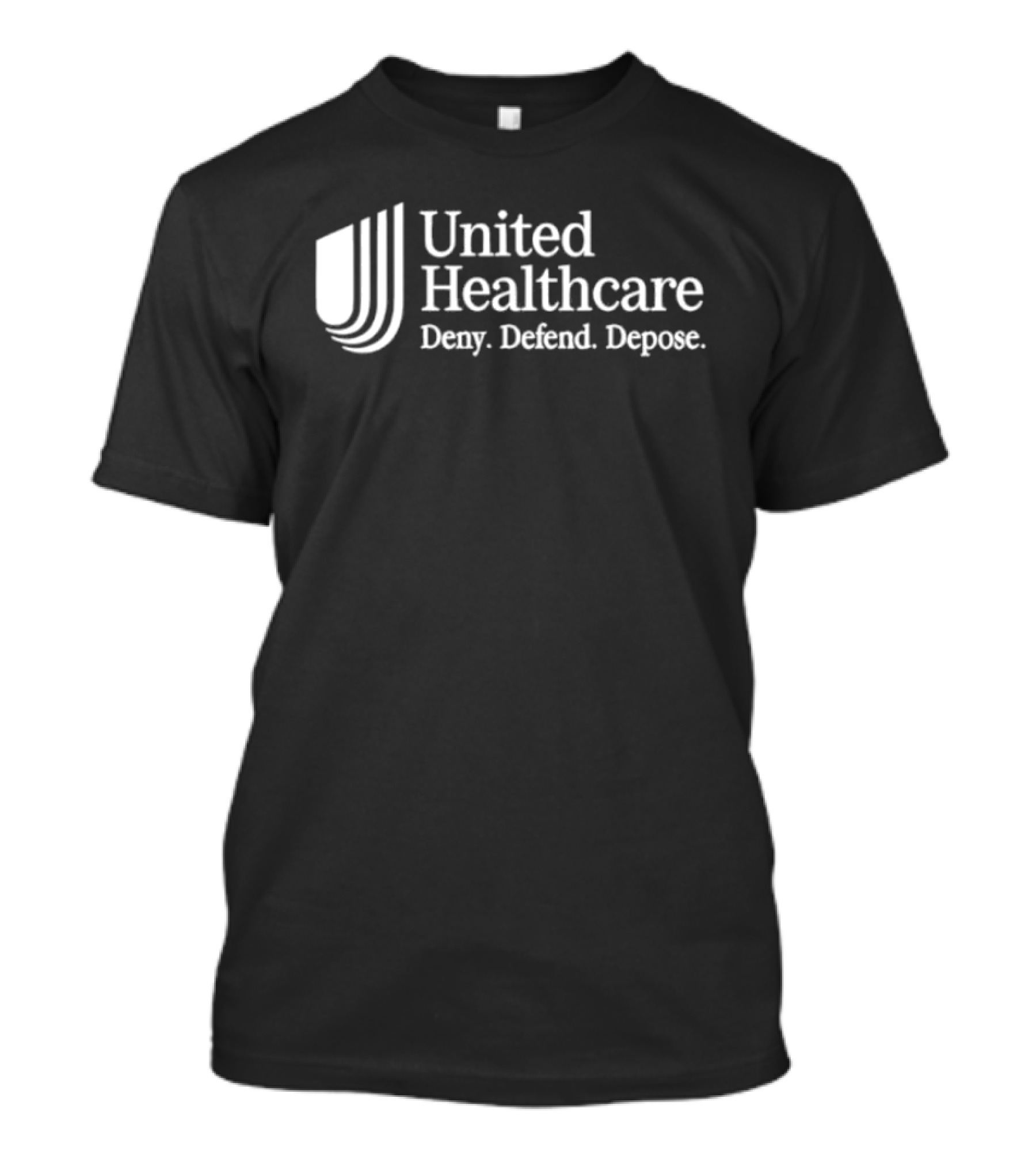 UnitedHealthcare Deny Defend Depose T-Shirt