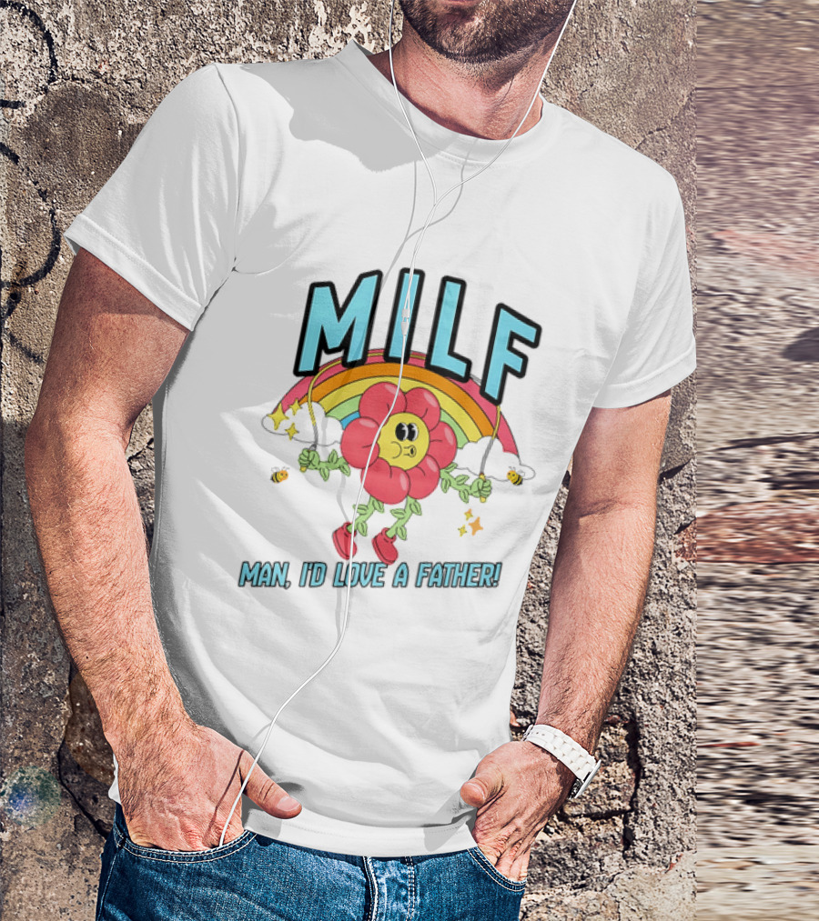 MILF Man I'd Love A Father Cartoon Rainbow Flower T-Shirt