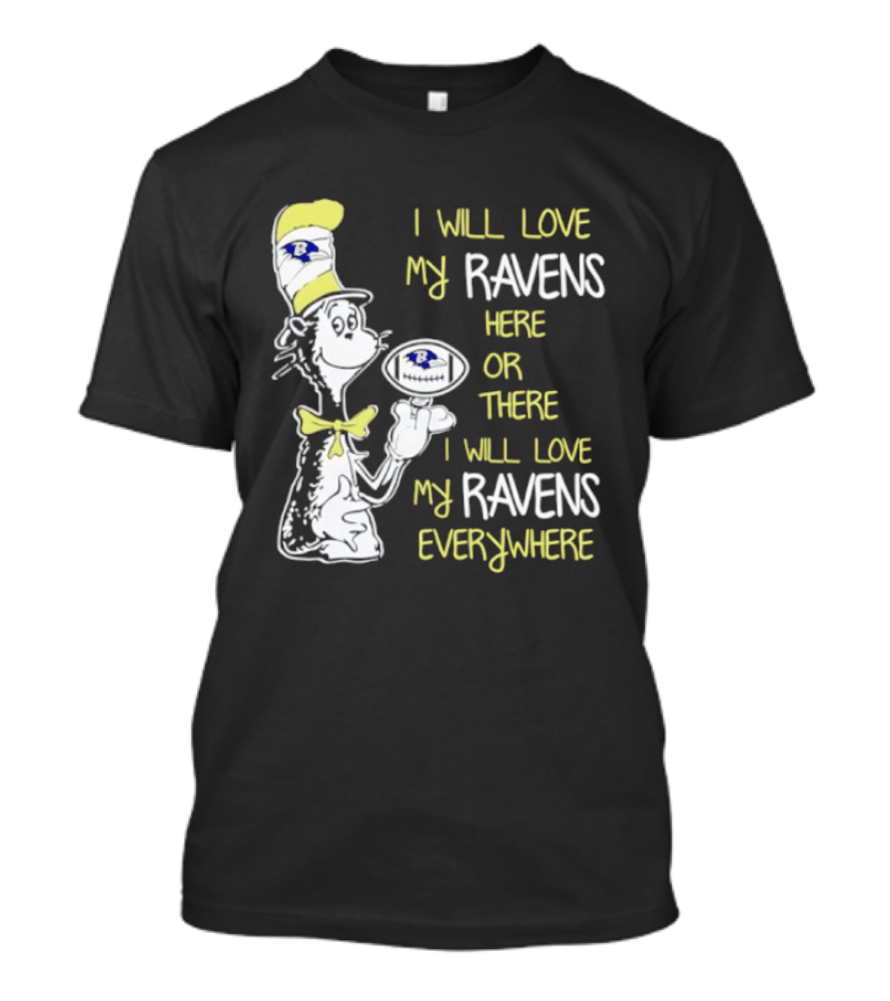 Baltimore Ravens Dr. Seuss I Will Love My Ravens Here Or There Everywhere T-Shirt