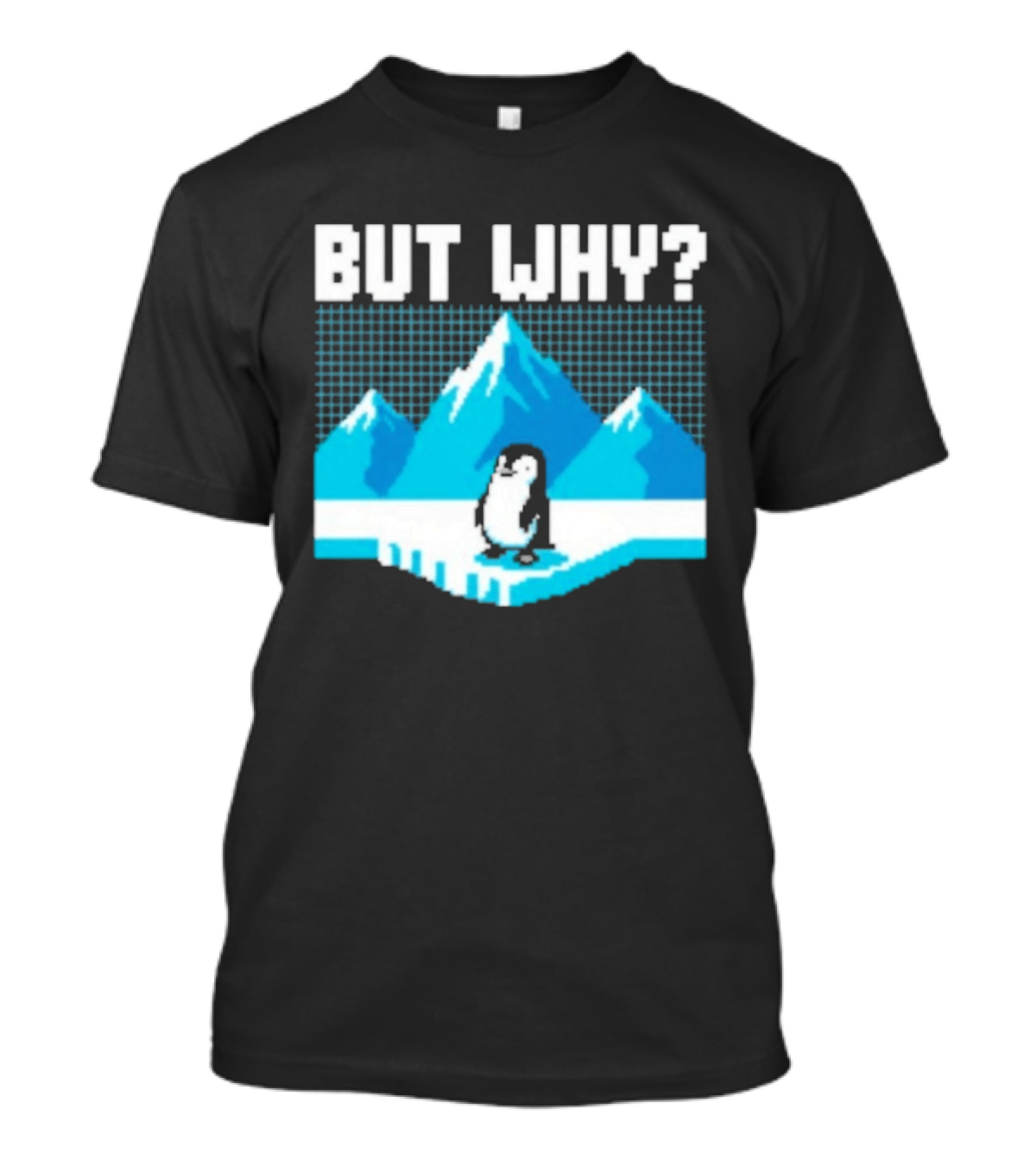 But Why Penguin Arctic Mountains Iceberg T-Shirt