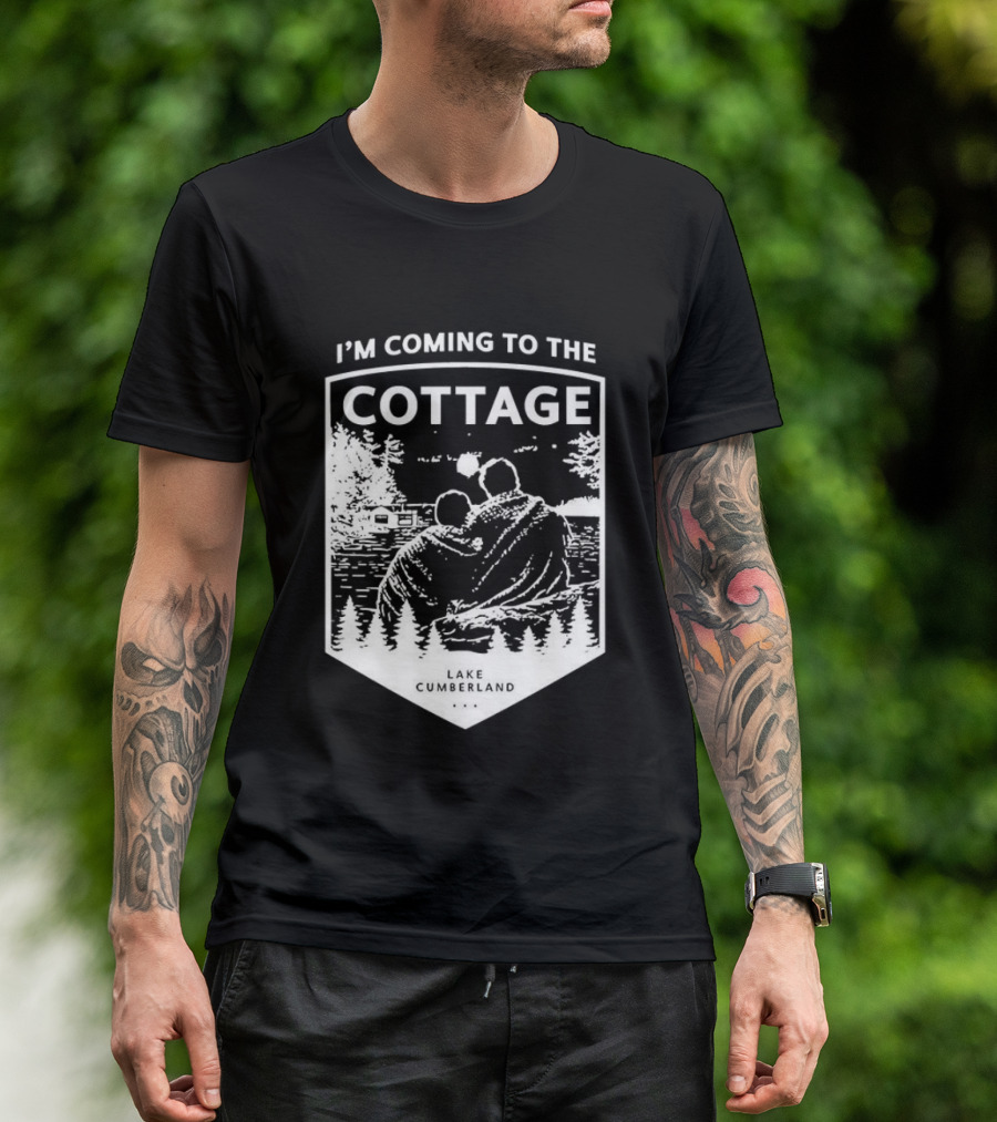 I'm Coming To The Cottage Lake Cumberland Adventure T-Shirt