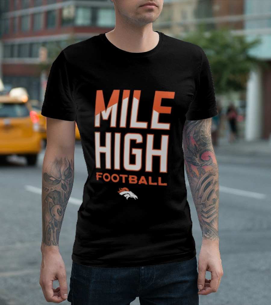 Mile High Football Denver Broncos T-Shirt