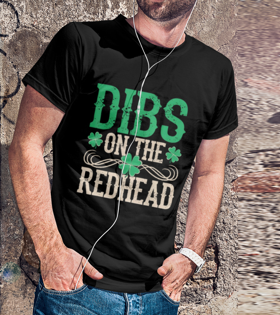 Dibs On The Redhead Irish Shamrock St Patricks Day T-Shirt