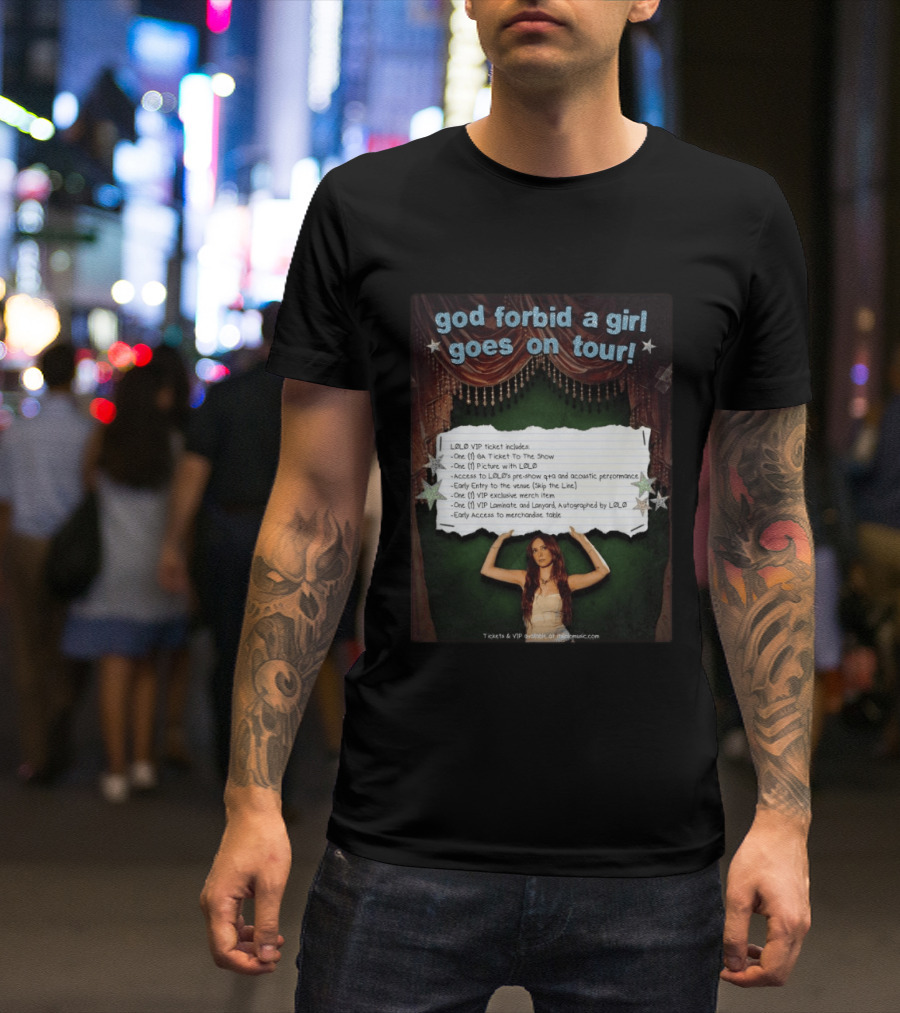 God Forbid A Girl Goes On Tour LØLØ VIP Ticket Benefits T-Shirt