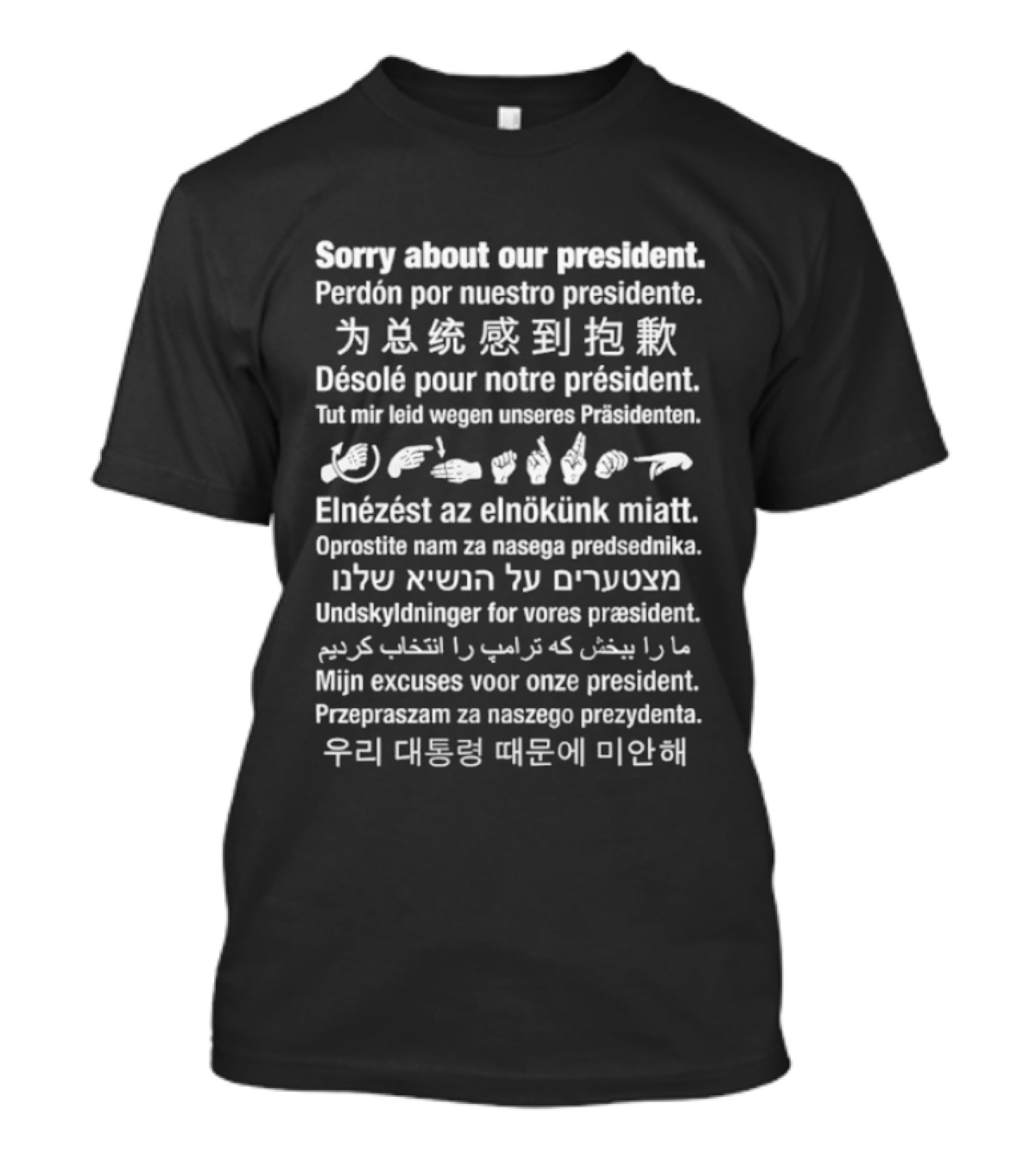 Sorry About Our President Multilingual Apology T-Shirt