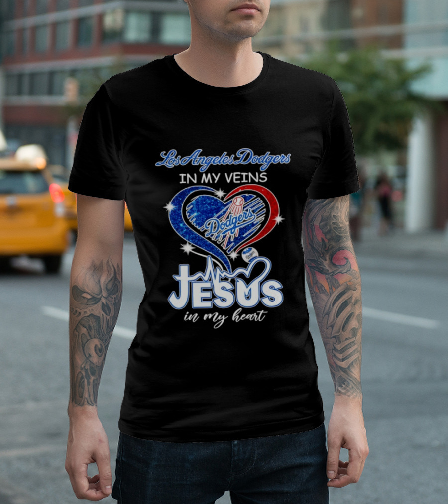 Los Angeles Dodgers In My Veins Jesus In My Heart T-Shirt