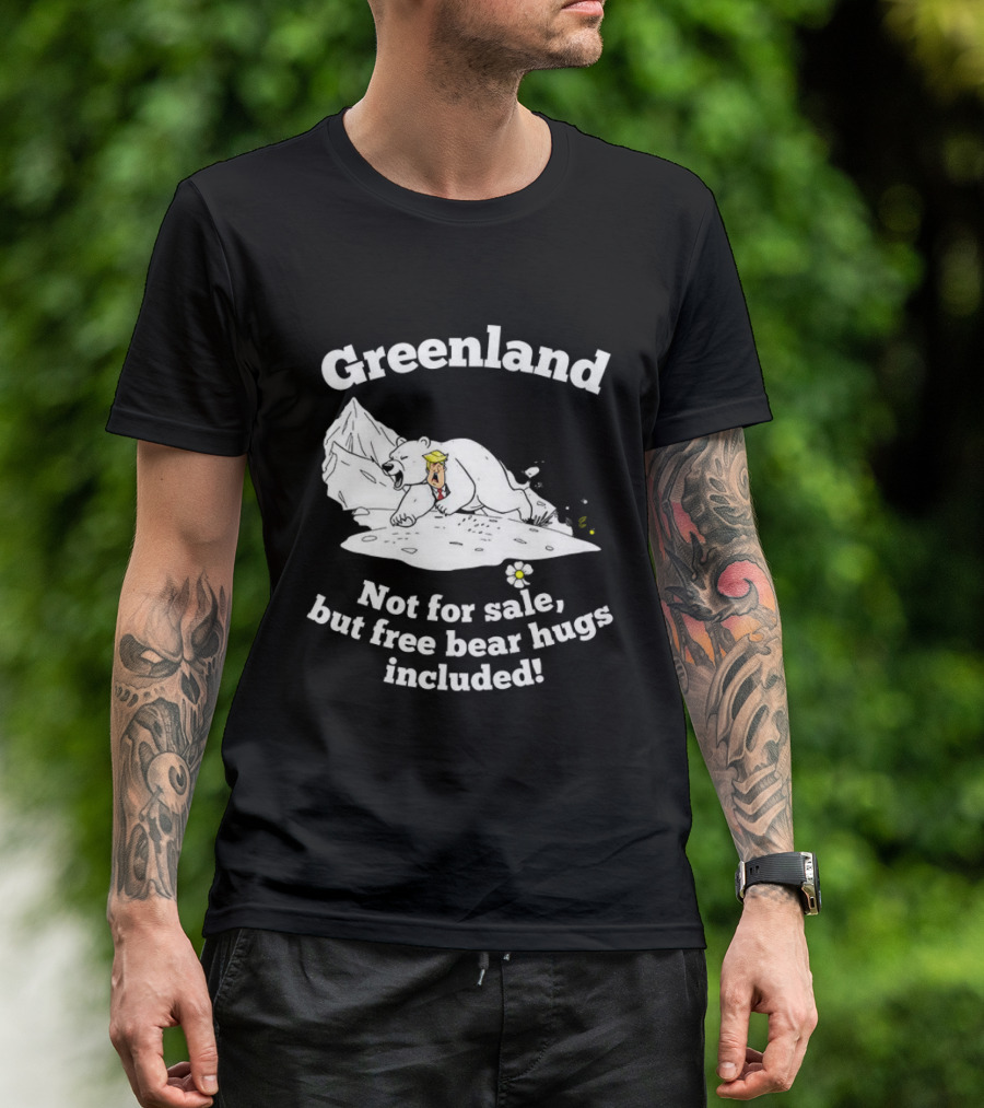 Greenland Not For Sale Free Bear Hugs Included Polar Bear Trump Caricature T-Shirt