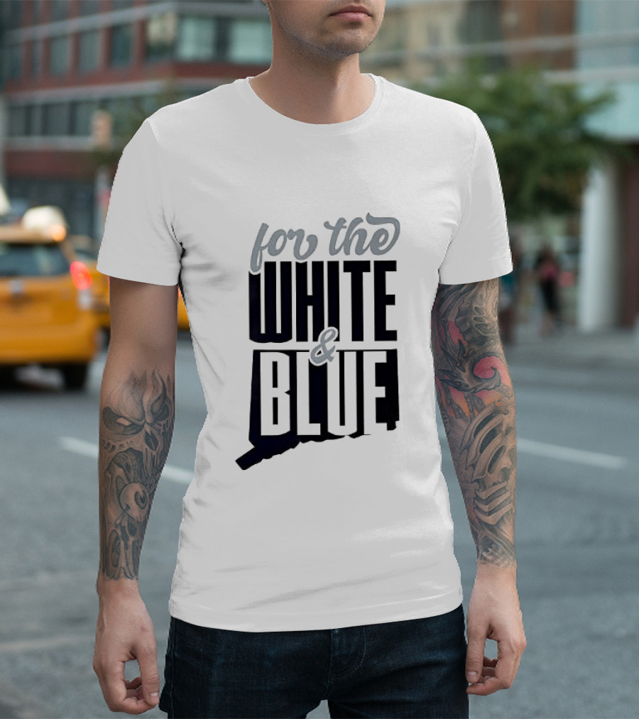 For The White & Blue T-Shirt