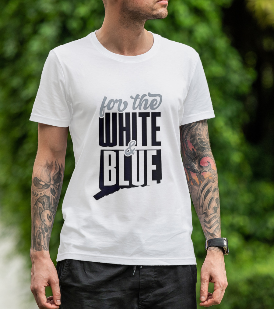 For The White & Blue T-Shirt