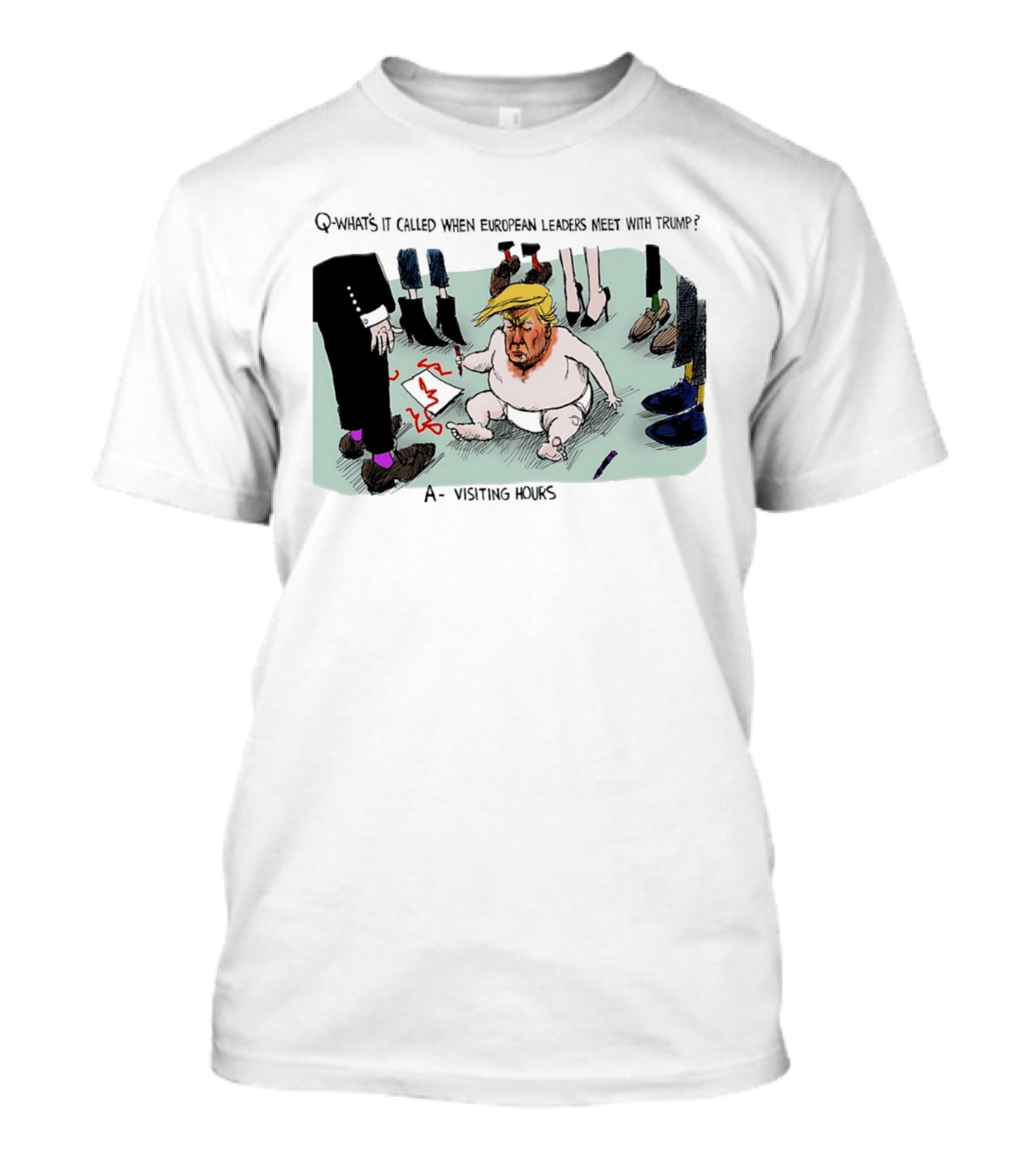 Trump Meeting European Leaders Visiting Hours Cartoon T-Shirt