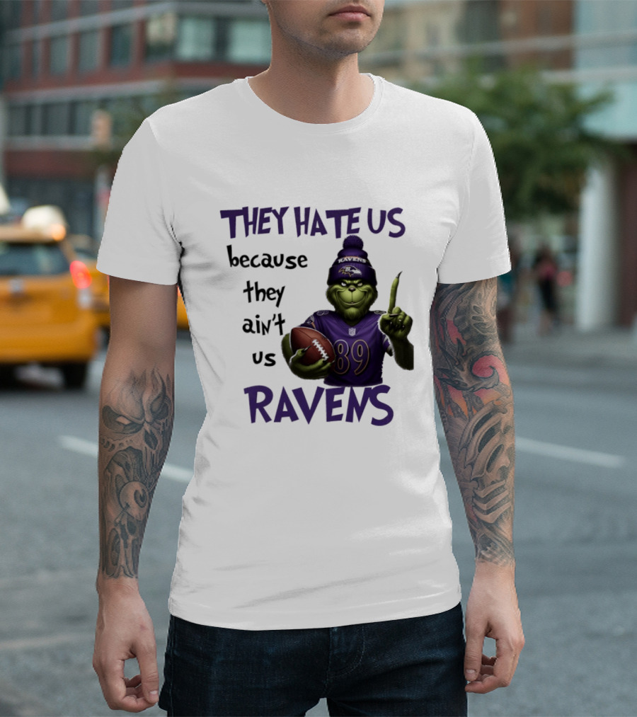 They Hate Us Because They Ain't Us Grinch Ravens Football T-Shirt