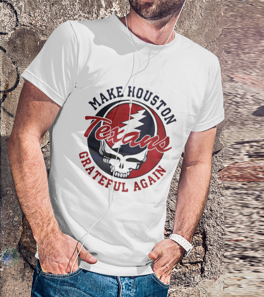 Make Houston Texans Grateful Again Steal Your Face T-Shirt