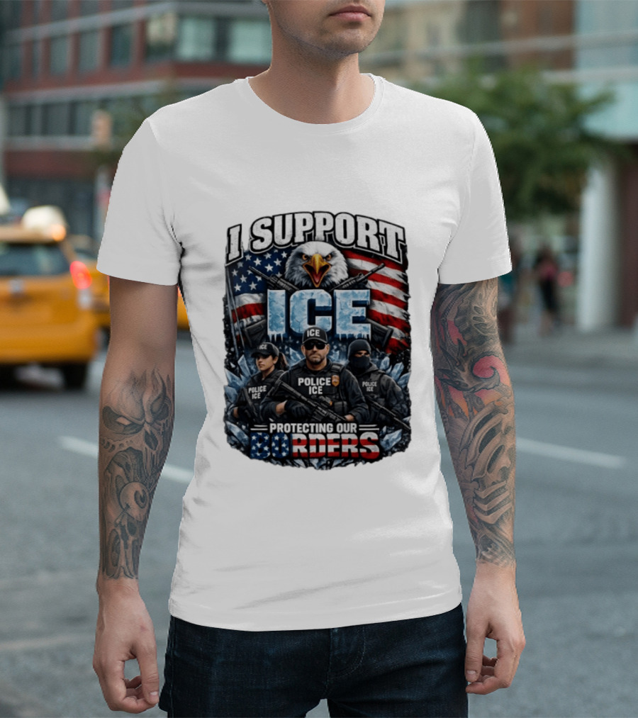 I Support ICE Protecting Our Borders American Flag Bald Eagle Police ICE Officers T-Shirt