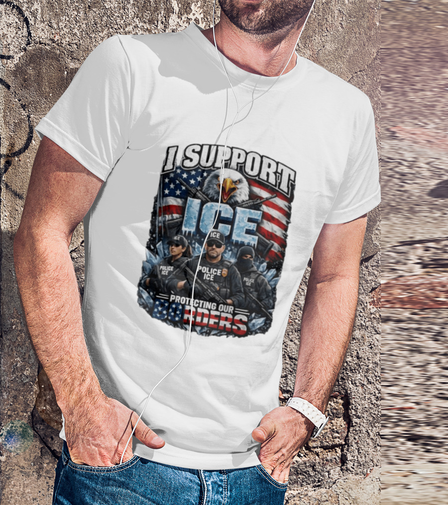 I Support ICE Protecting Our Borders American Flag Bald Eagle Police ICE Officers T-Shirt