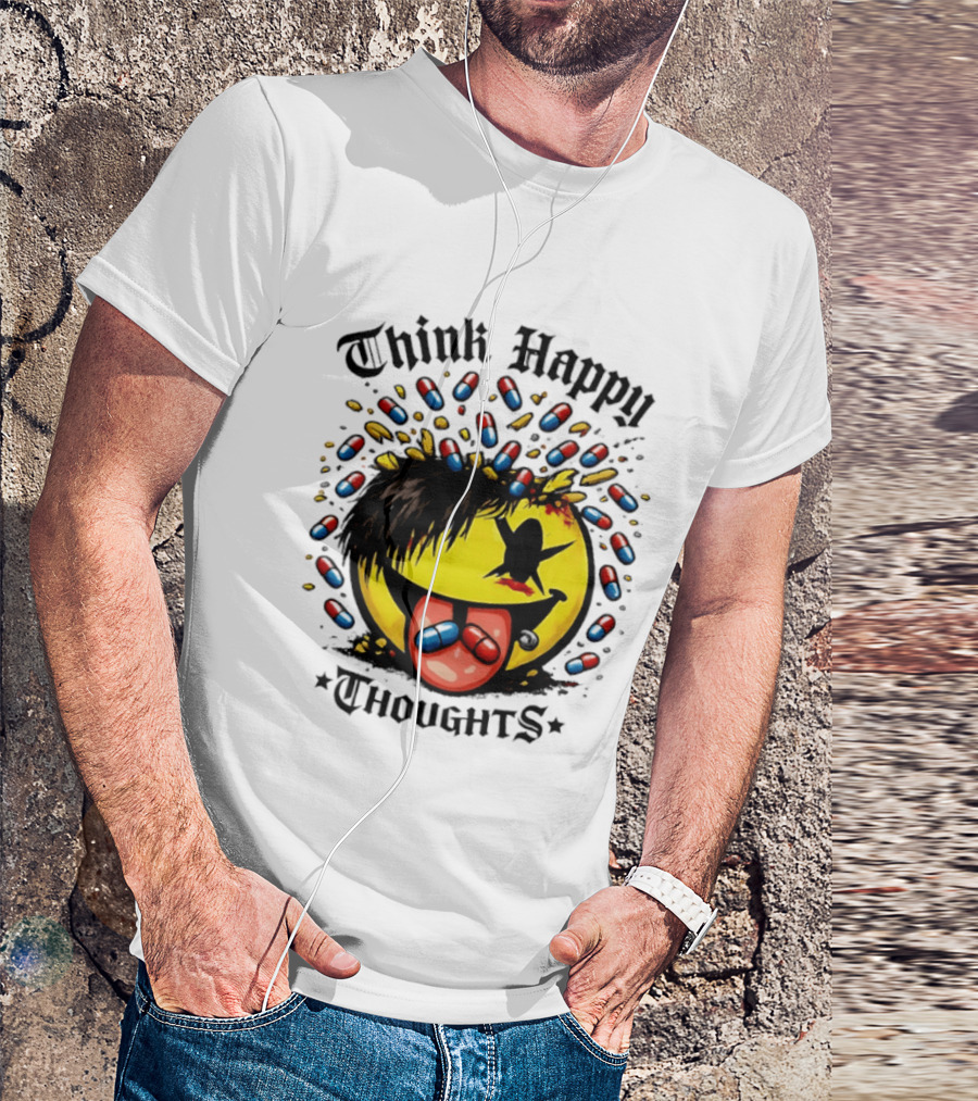 Think Happy Thoughts Smiley Face With Hair And Pills T-Shirt