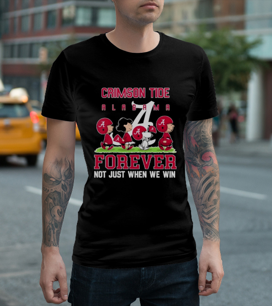 Alabama Crimson Tide Peanuts Characters Forever Not Just When We Win T-Shirt