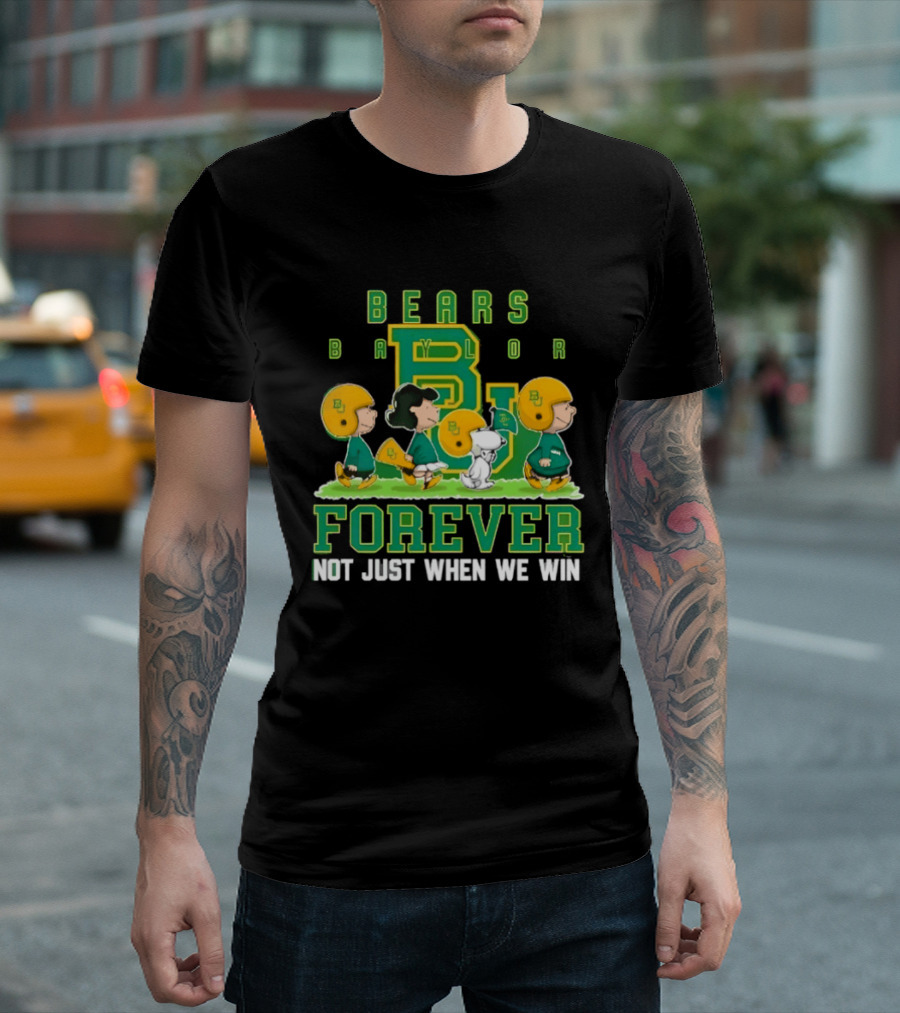 Baylor Bears Peanuts Collaboration Bears Forever Not Just When We Win T-Shirt
