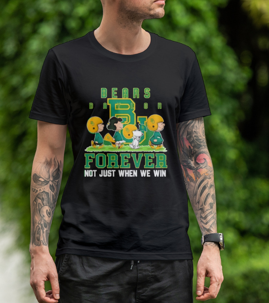 Baylor Bears Peanuts Collaboration Bears Forever Not Just When We Win T-Shirt