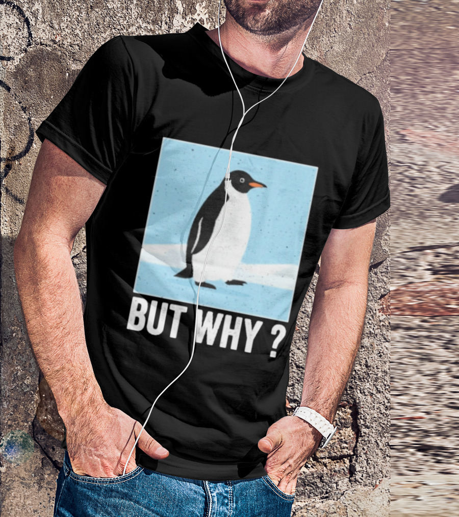 Penguin But Why Humor Motivational Towards Mountains T-Shirt