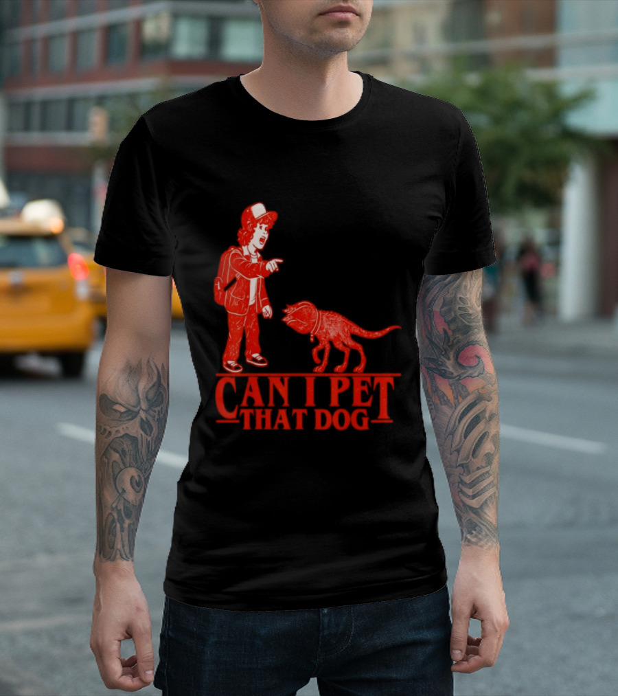 Can I Pet That Dog Stranger Things Demodog Meme T-Shirt