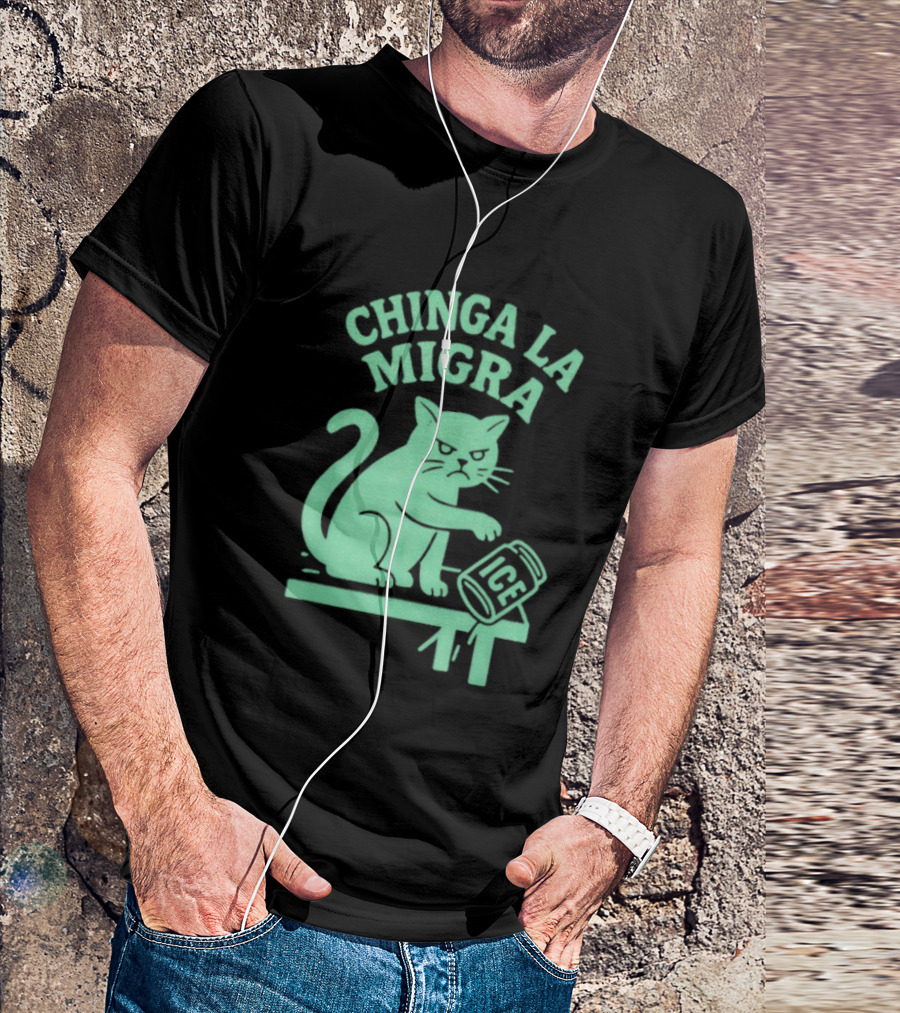 Chinga La Migra Cat With ICE Can T-Shirt