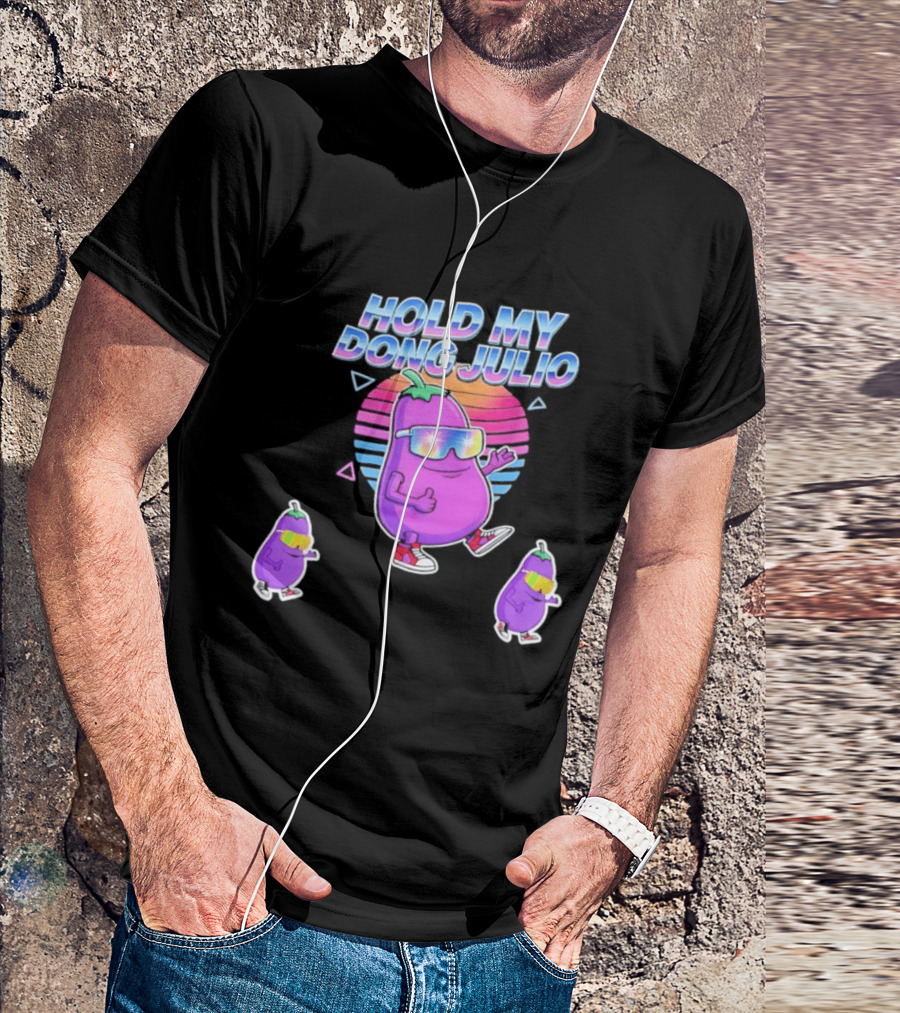 Hold My Dong Julio Eggplant Retro Vibes Sunglasses Dance T-Shirt