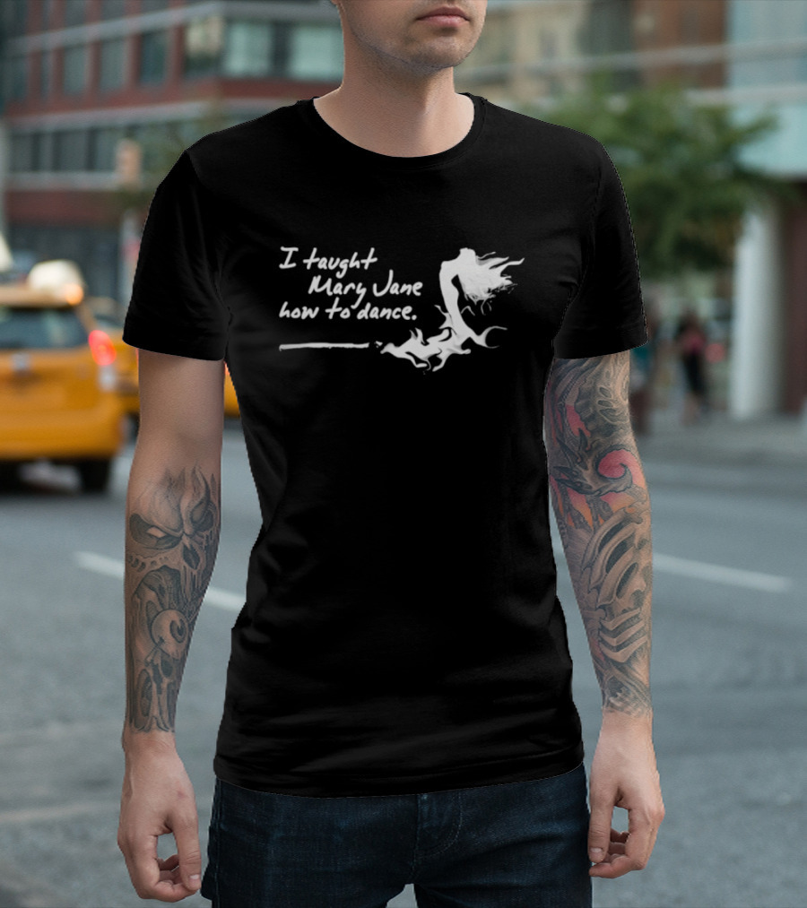 I Taught Mary Jane How To Dance White Script With Flowing Figure T-Shirt