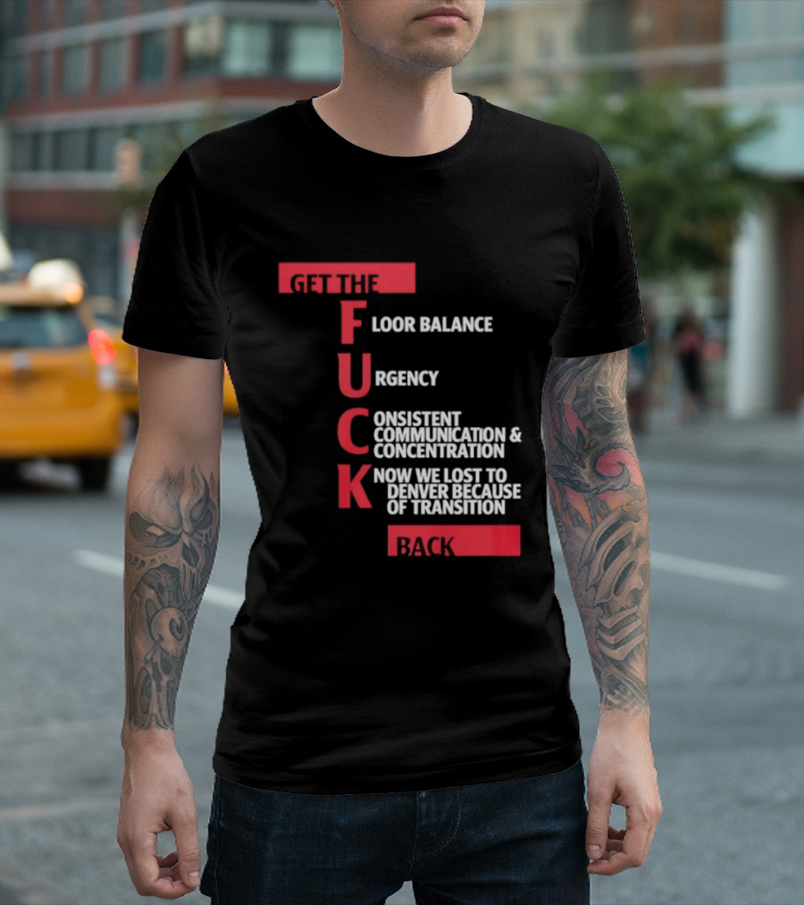 Front Floor Balance Urgency Consistent Communication Concentration Transition Back T-Shirt