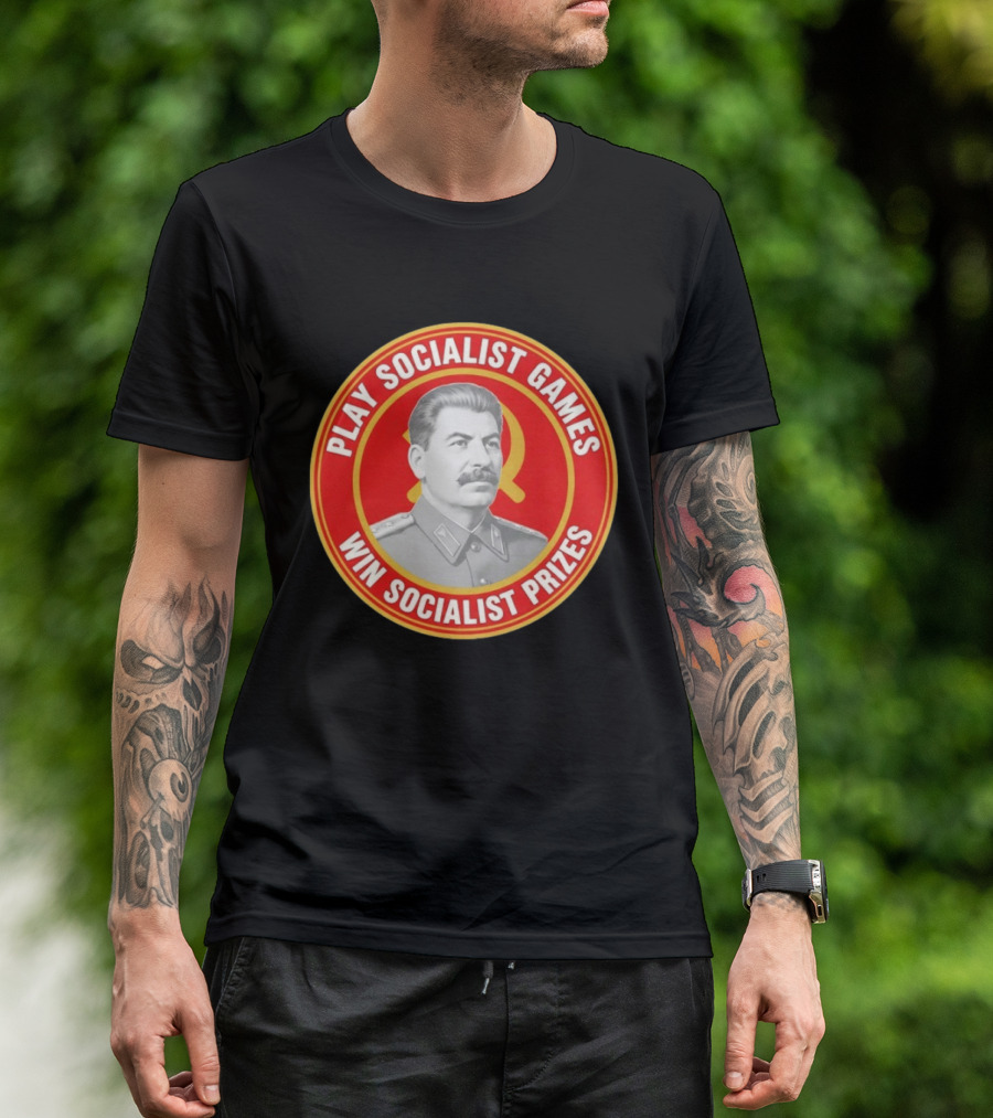 Play Socialist Games Joseph Stalin Win Socialist Prizes T-Shirt