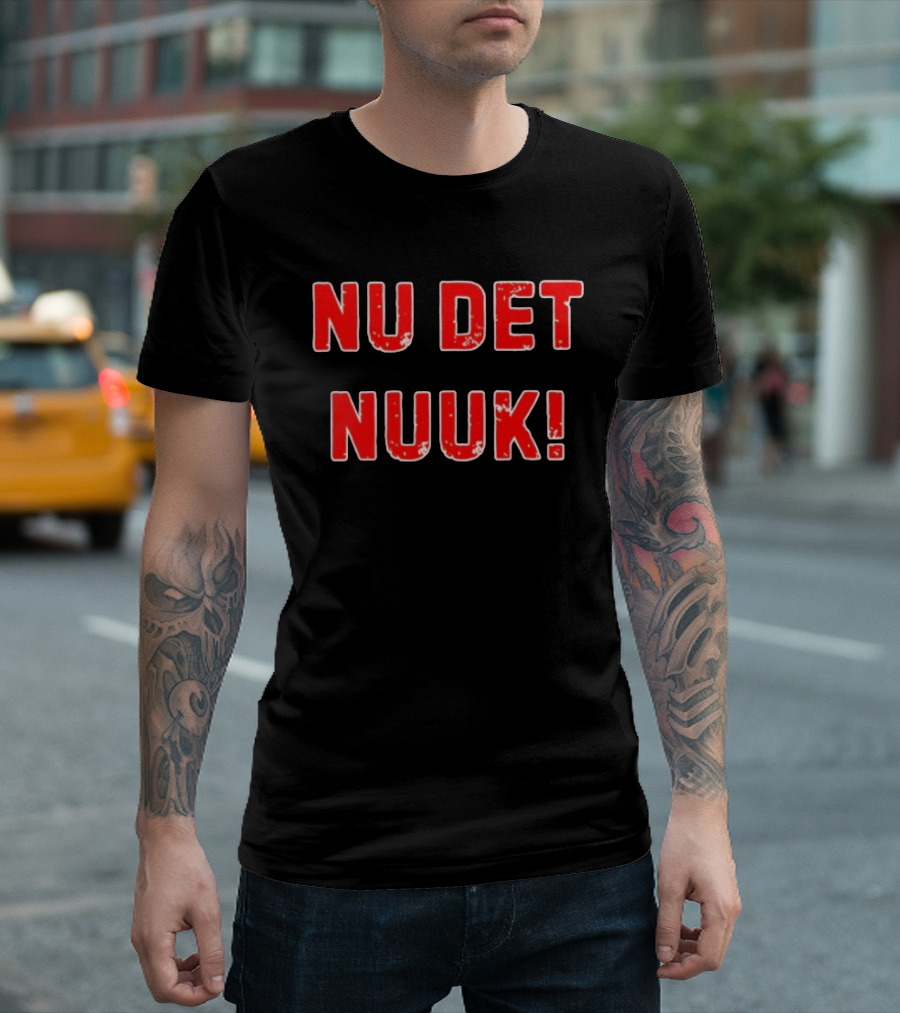 Nu Det NUUK Greenland Anti Trump T-Shirt