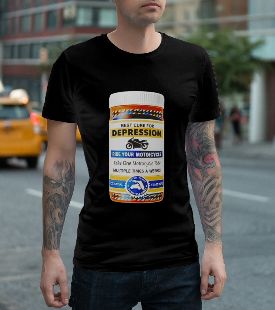Best Cure For Depression Ride Your Motorcycle Take One Motorcycle Ride Multiple Times A Week T-Shirt
