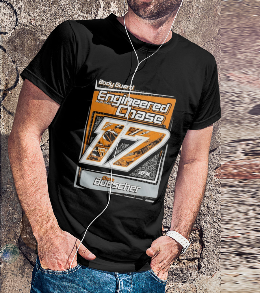 Body Guard Engineered For The Chase Chris Buescher 17 RFK NASCAR T-Shirt