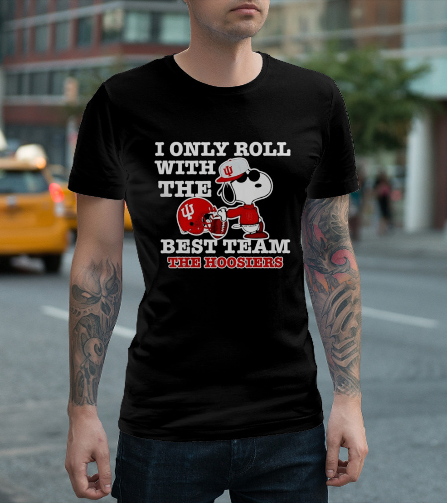 I Only Roll With The Best Team The Hoosiers Indiana Football Snoopy T-Shirt