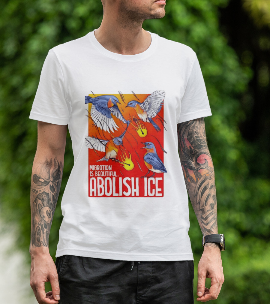 Migration Is Beautiful Abolish ICE Eastern Bluebird Red And Orange T-Shirt