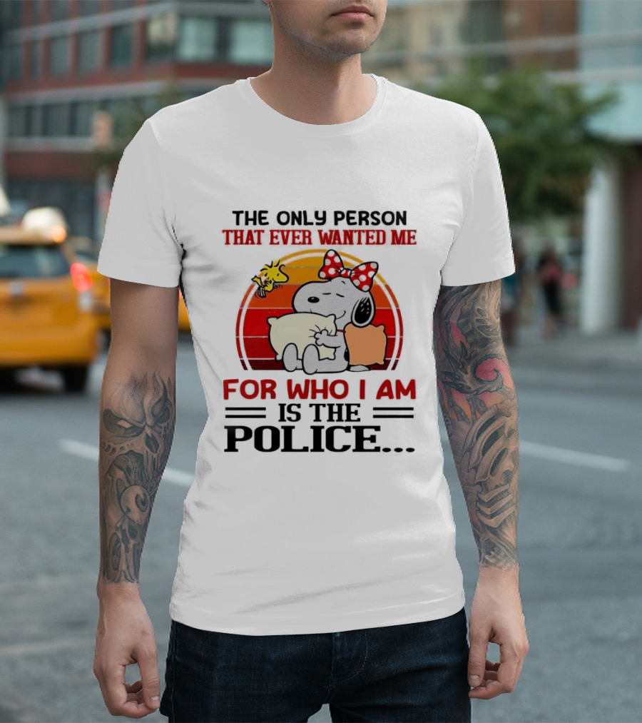 Snoopy The Only Person That Ever Wanted Me For Who I Am Is The Police Woodstock Pillow Hug Retro Bow T-Shirt