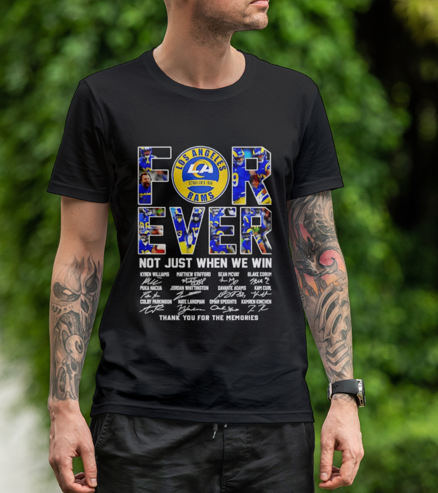 Forever Los Angeles Rams Not Just When We Win Champions Team Members T-Shirt